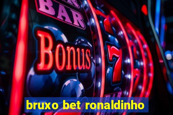 bruxo bet ronaldinho